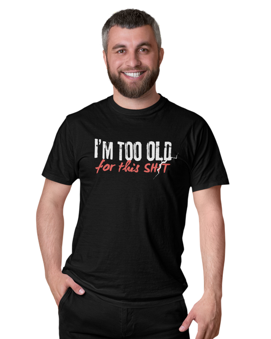 Camiseta hombre DEMASIADO VIEJO PARA ESTA MIERDA