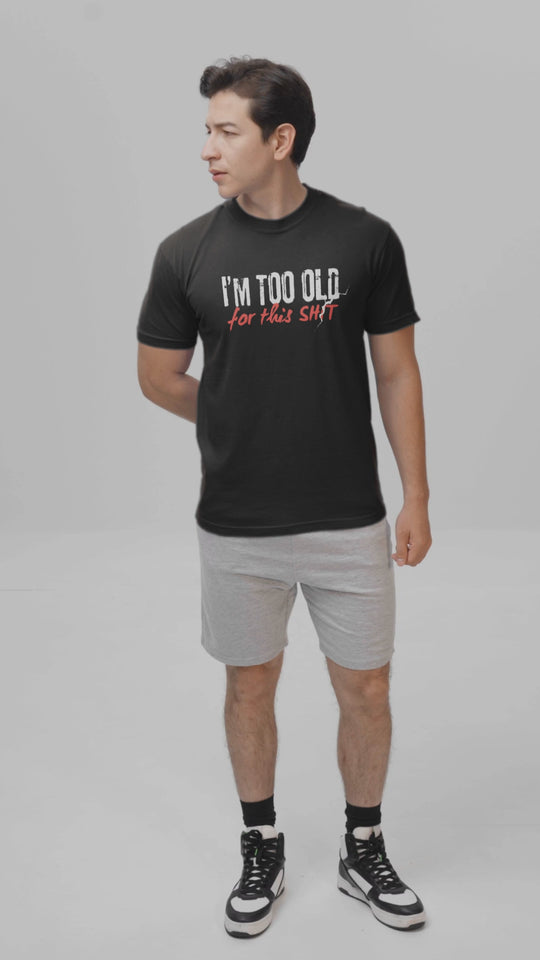 Camiseta hombre DEMASIADO VIEJO PARA ESTA MIERDA