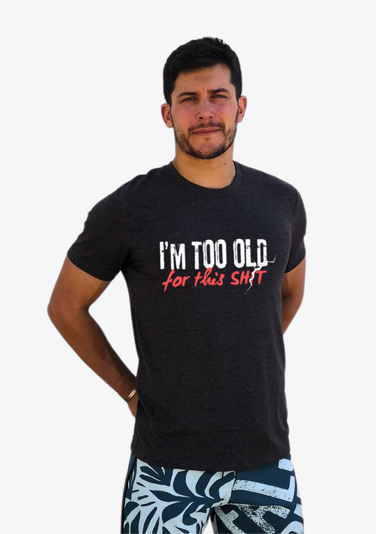 T-Shirt Masculina TOO OLD FOR THIS SH*T
