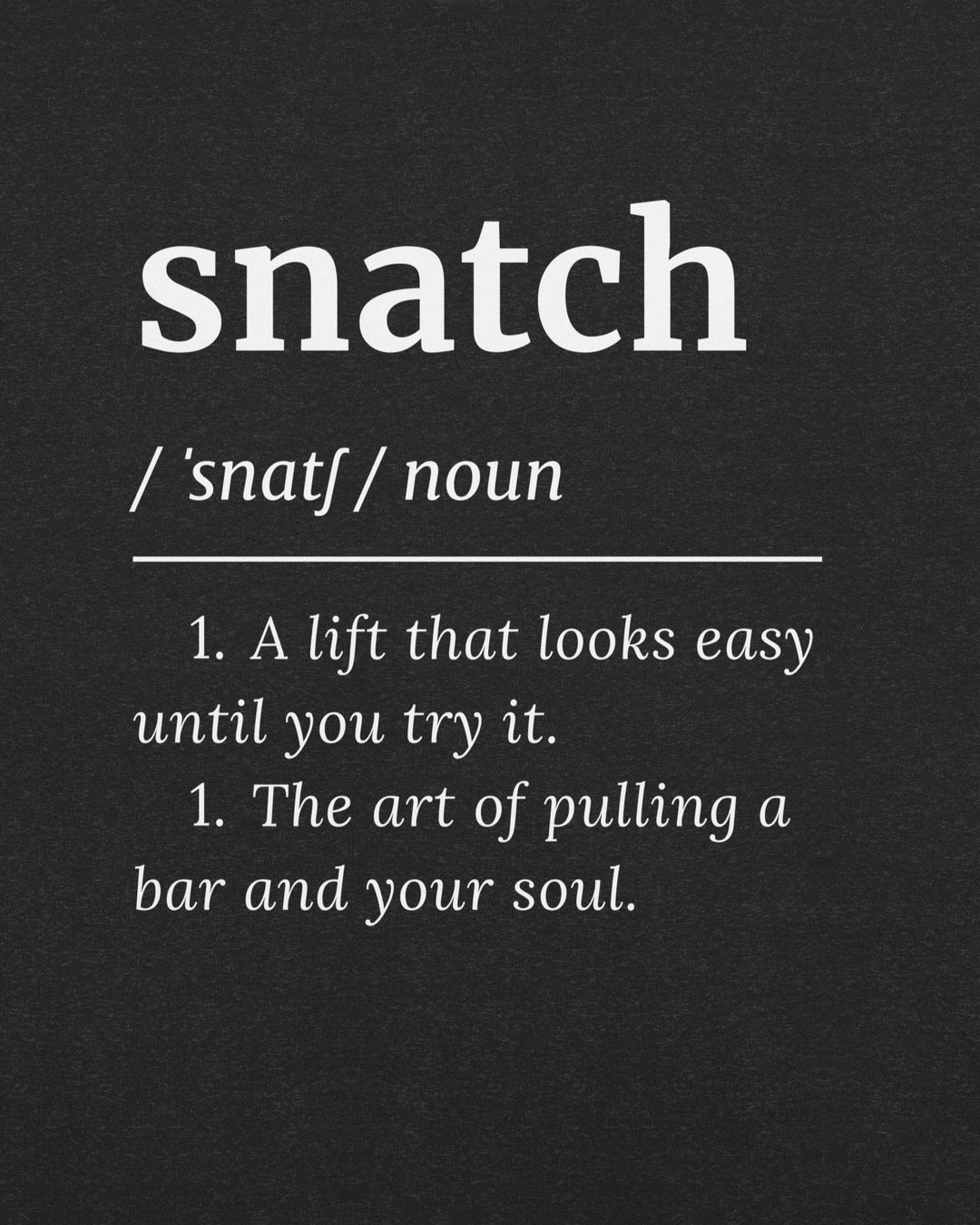 SNATCH DEFINITION TEE DESIGN