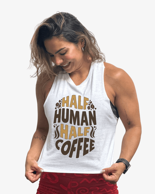 Crop Tank Half Human Half Coffee - TugaSox Fitness Store