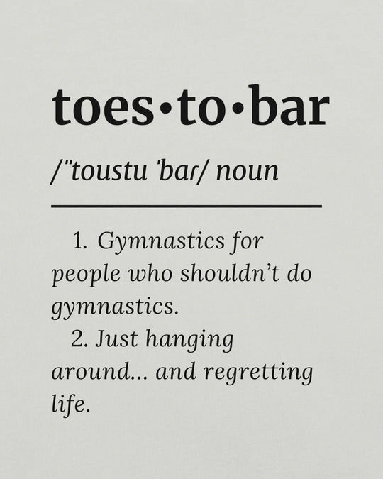 Toes - to - Bar Definition Unisex Tee | Cult - ionary Collection - TugaSox Fitness Store